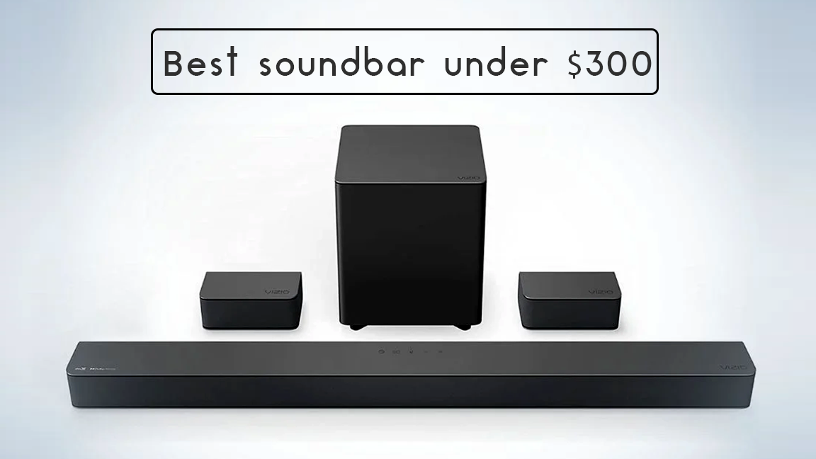 Best Soundbar Under 300